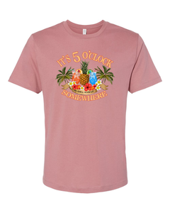 It's 5 O'clock Somewhere CVC Tee